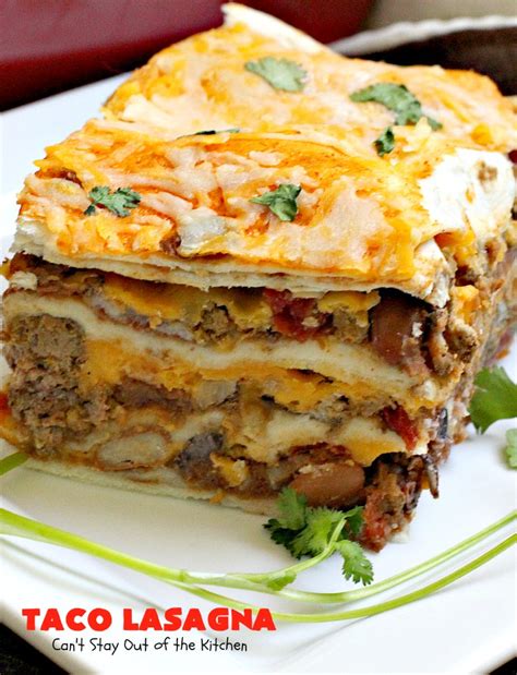 Taco Lasagna   Can't Stay Out of the Kitchen