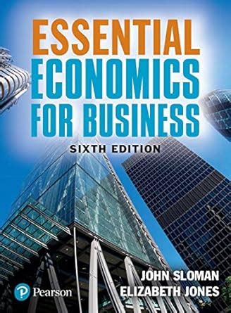 Essential Economics for Business eBook : Sloman, John, Jones, Elizabeth ...