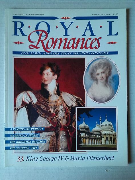 Royal Romances: King George IV and Maria Fitzherbert: Marshall ...