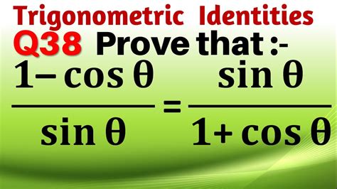 Q38 | Prove that 1 - cos theta by sin theta = sin theta by 1 + cos theta | (1-cos⁡θ)/sin⁡θ=sin⁡θ/(1+