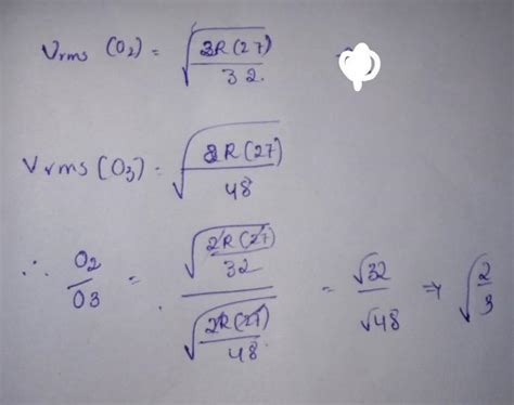 At 27 degree celsius the ratio of rms velocity of ozone to oxygen is ...