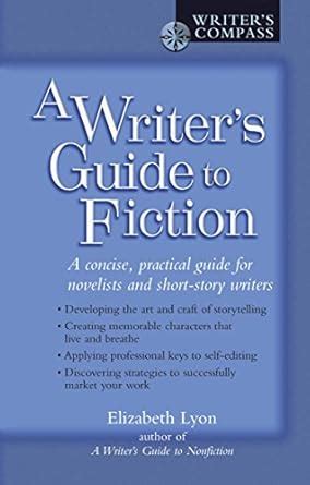 A Writer's Guide to Fiction (Writers Guide Series) eBook : Lyon ...