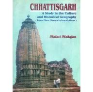 Chhattisgarh - A Study in the Culture and Historical Geography (From ...