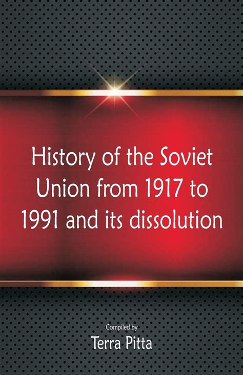 Buy History of the Soviet Union from 1917 to 1991 and its dissolution ...