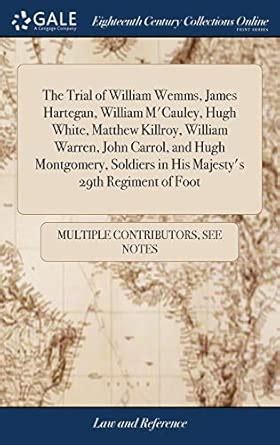 Buy The Trial of William Wemms, James Hartegan, William m'Cauley, Hugh ...