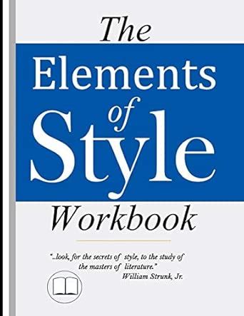 Buy The Elements of Style Workbook: Writing Strategies with Grammar ...