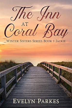 The Inn at Coral Bay: Jackie (Winter sisters Book 1) eBook : Parkes ...