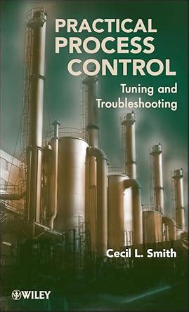 Buy Practical Process Control - Tuning and Troubleshooting Book Online ...