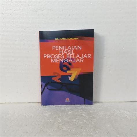 Jual PENILAIAN HASIL PROSES BELAJAR MENGAJAR by DR. NANA SUDJANA ...