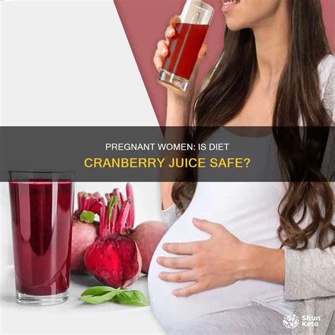 Pregnant Women: Is Diet Cranberry Juice Safe? | ShunKeto