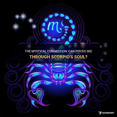The Mystical Connection: Can Pisces See Through Scorpio's Soul ...