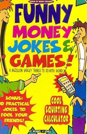 Funny Money Jokes & Games: A Bazillion Wacky Things to Do With Money ...