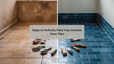 10 Steps to Perfectly Paint Your Ceramic Floor Tiles - Opple House