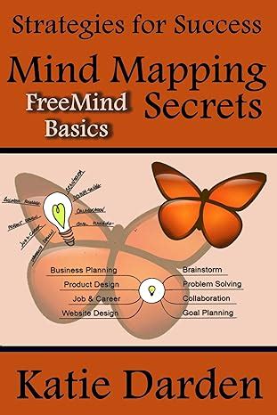 Mind Mapping Secrets - FreeMind Basics: Using Free Software to Create ...