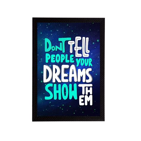 eCraftIndia Don’t Tell People Your Dreams Show Them Motivational Quote ...
