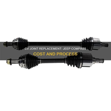 Cv Joint Replacement: Jeep Compass Cost And Process | ShunAuto