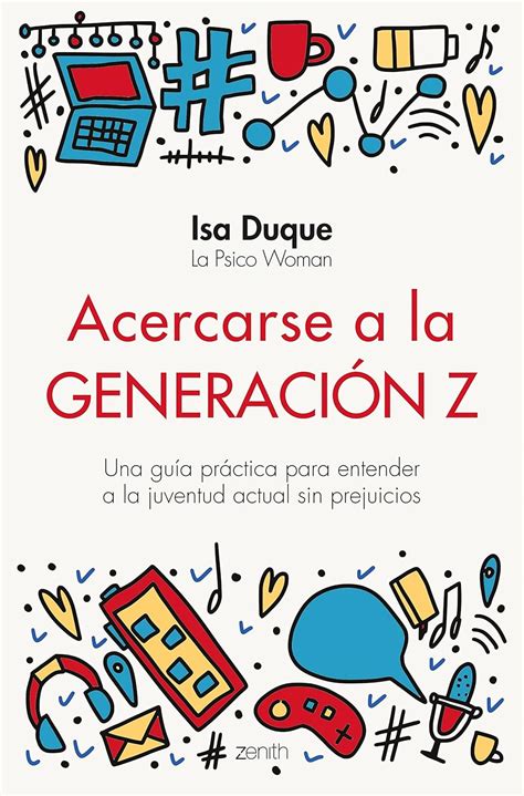 Buy Acercarse a la generación Z: Una guía práctica para entender a la ...