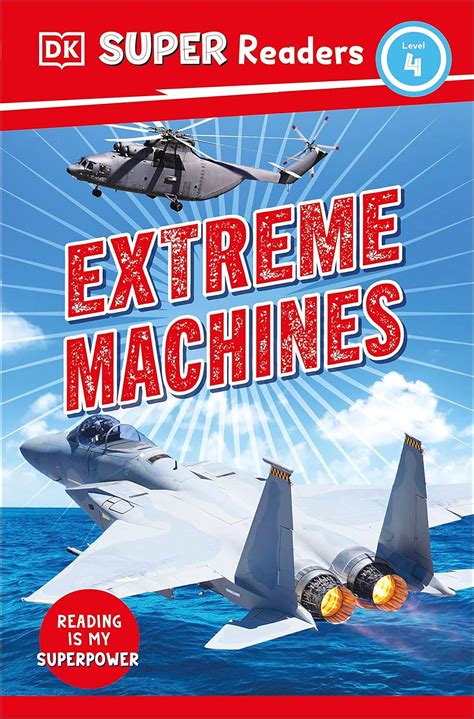 DK Super Readers Level 4 Extreme Machines : DK: Amazon.in: Books