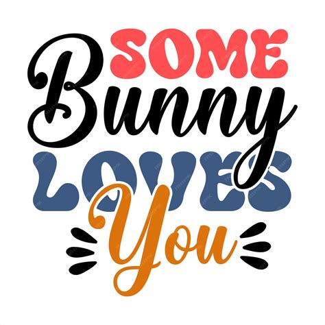 Premium Vector | A poster that says some bunny loves you.