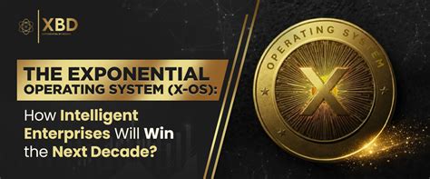 The Exponential Operating System (X-OS): How Intelligent Enterprises ...