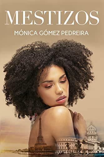 MESTIZOS: Novela ambientada en París, Cuba, España y Miami. Amor ...