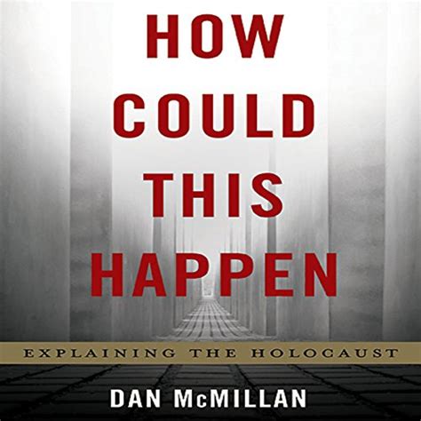 How Could This Happen: Explaining the Holocaust (Audio Download): Dan ...