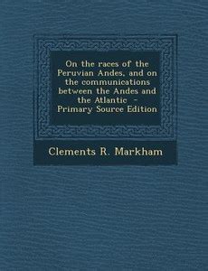 On the Races of the Peruvian Andes, and on the Communications Between ...