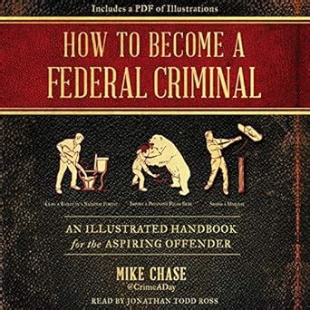 Buy How to Become a Federal Criminal: An Illustrated Handbook for the ...