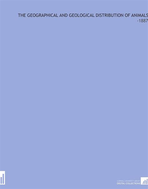 The Geographical and Geological Distribution of Animals: -1887 : Amazon ...