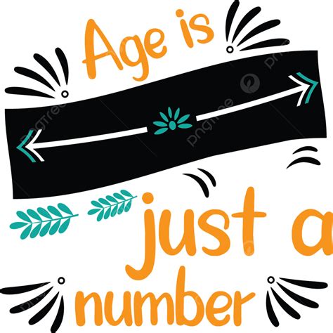 Age Is Just A Number Vector, Typography, Birthday, Birthday Quotes PNG ...