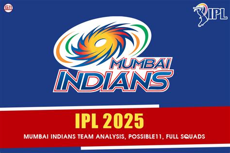IPL 2025: Mumbai Indians Team Analysis, Possible11, Full Squads