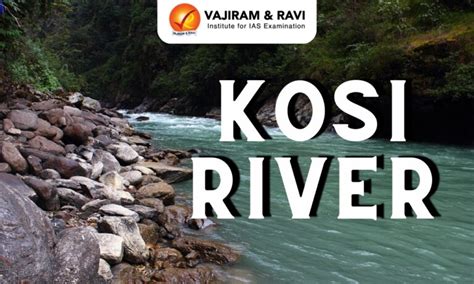 Kosi River, Origin, Course, Tributaries, Latest News