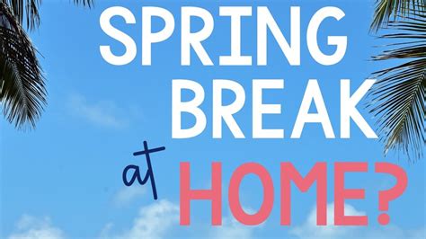 Image result for Spring Break Homeade