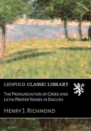 The Pronunciation of Greek and Latin Proper Names in English : Amazon ...