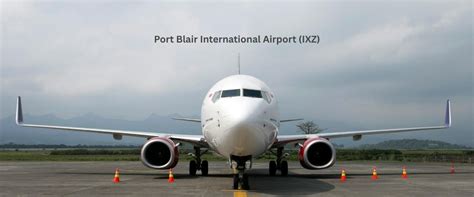 About Port Blair Airport (IXZ): Complete Guide for Travelers