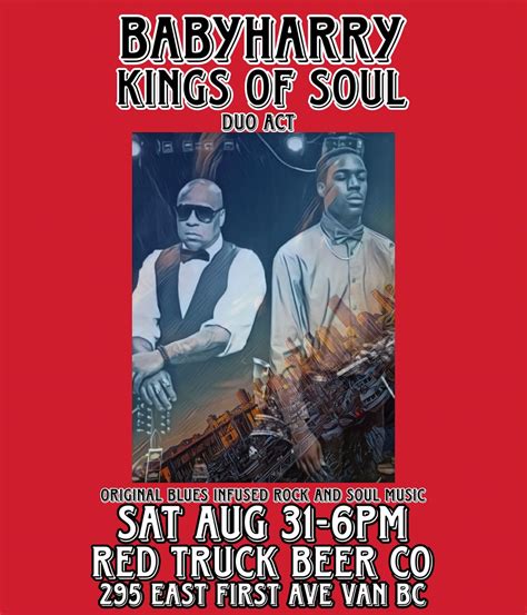 BABYHARRY KINGS OF SOUL DUO ACT SAT AUG 31/7PM RED TRUCK BEER COMPANY ...