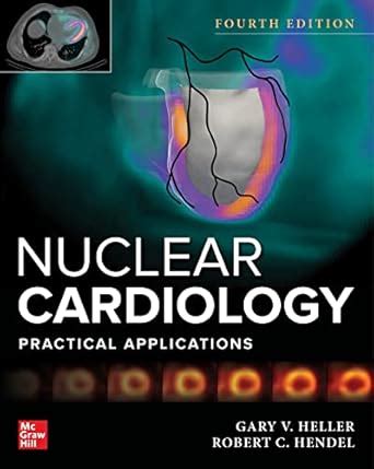 Buy Nuclear Cardiology: Practical Applications, Fourth Edition Book ...