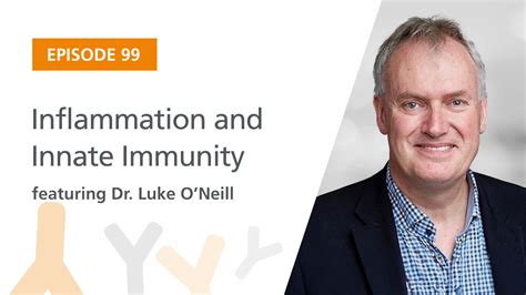 Ep. 99: "Inflammation and Innate Immunity" Featuring Dr. Luke O'Neill - The Immunology Podcast