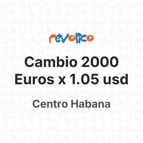 Cambio 2000 Euros x 1.05 usd en Centro Habana, La Habana, Cuba - Revolico