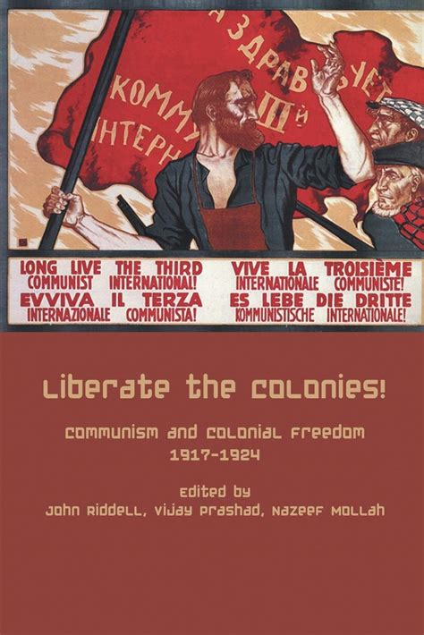 Liberate The Colonies! Communics And Colonial Freedom 1917-1924 – Book ...