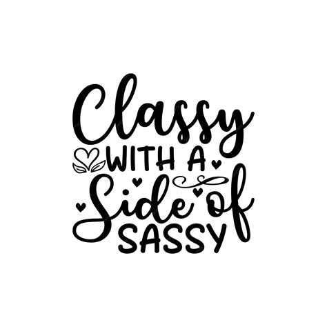 Premium Vector | Classy with a side of sassy.
