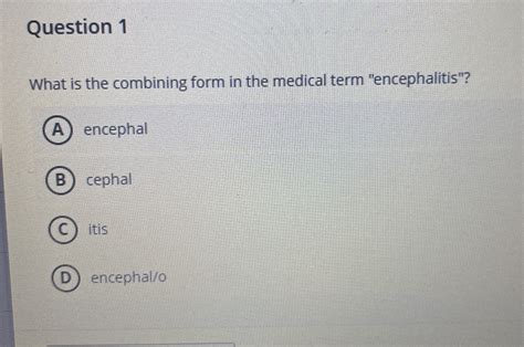 Question 1What is the combining form in the medical | Chegg.com