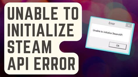 SOLVED: Unable To Initialize Steam API Error | Easy Solutions