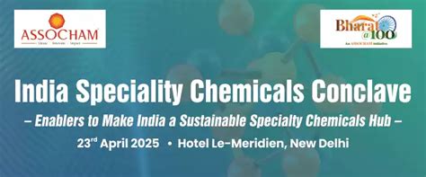 Chemical Market - ASSOCHAM India Speciality Chemical Conclave 2025