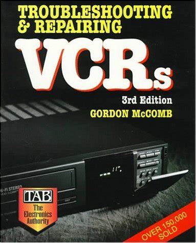 Troubleshooting and Repairing VCRs (TAB Electronics) : Mccomb, Gordon ...