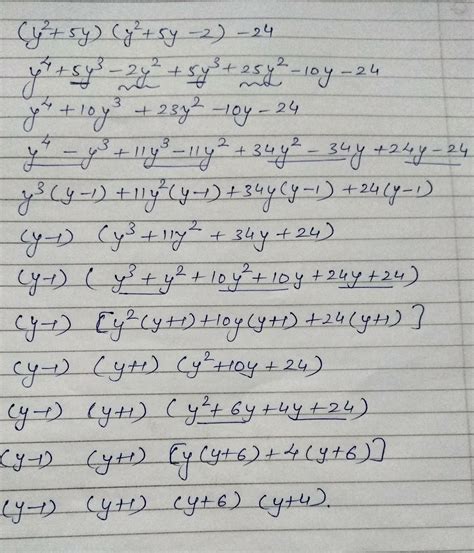 1) Factorize the following polynomials.(y2 + 5y) (y2 + 5y - 2) - 24 ...