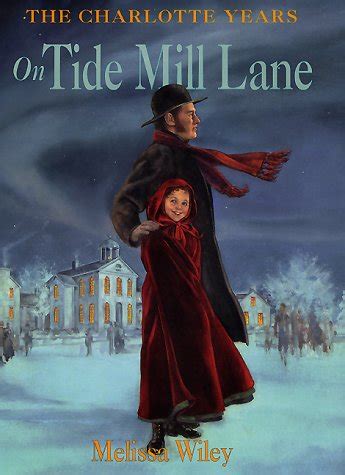 On Tide Mill Lane (Little house - the Charlotte years) : Wiley, Melissa ...