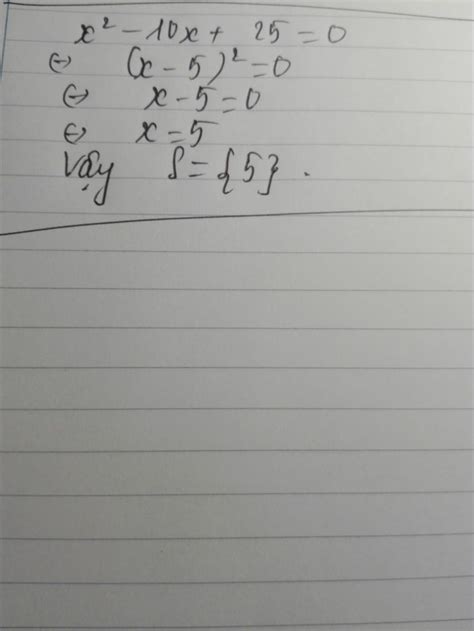 Tìm x: x^2 -10x+25=0 câu hỏi 1026288 - hoidap247.com