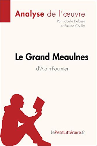 Le Grand Meaulnes d'Alain-Fournier (Analyse de l'oeuvre): Analyse ...