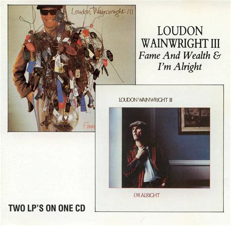 Fame & Wealth / I'm Alright: Loudon Wainwright III: Amazon.in: Music}